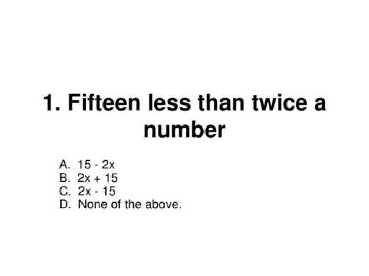 Fifteen less than twice a number